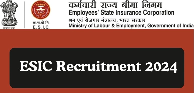 ESIC RECRUITMENT 2024